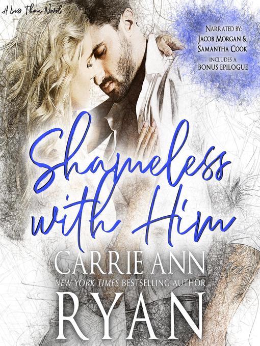 Title details for Shameless With Him by Carrie Ann Ryan - Available